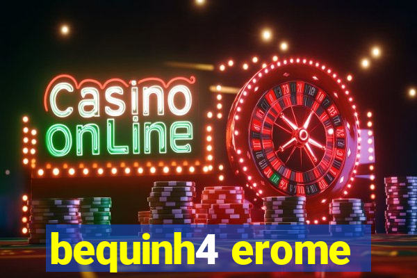 bequinh4 erome